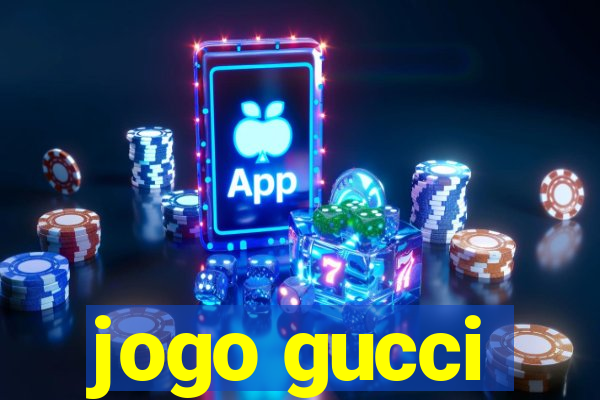 jogo gucci